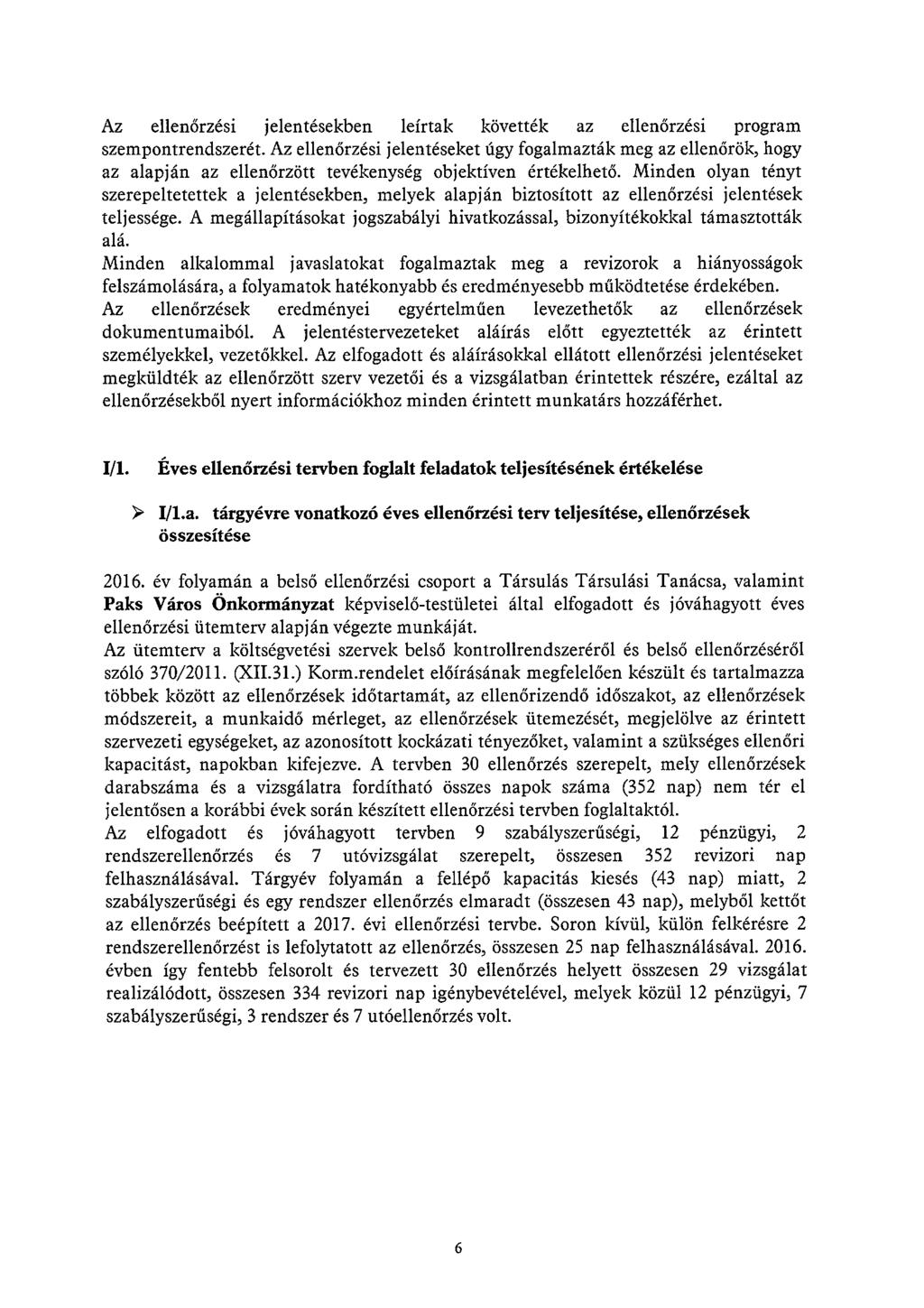 Az ellenőrzési jelentésekben leírtak követték az ellenőrzési program szempontrendszerét.
