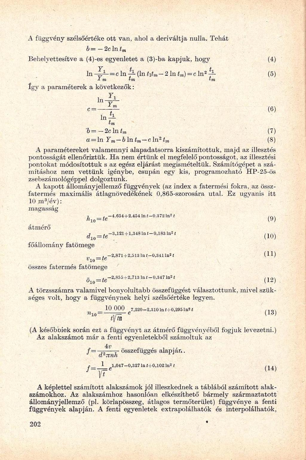 A függvény szélsőértéke ott van, ahol a deriváltja nulla.