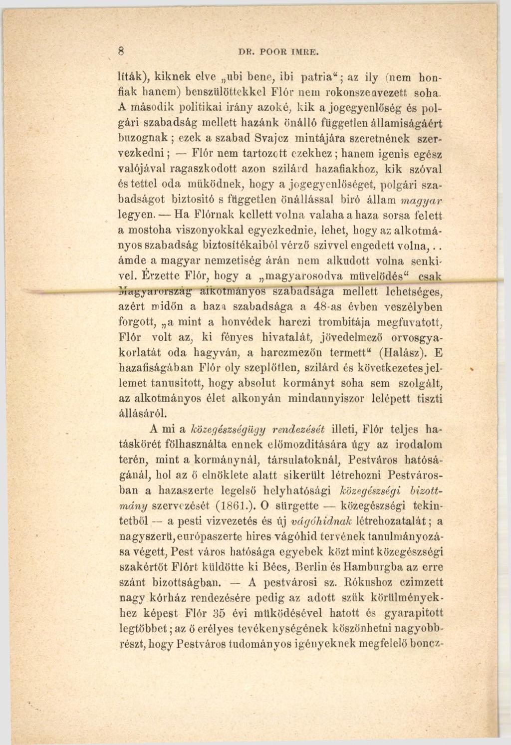 8 DK. POOR IMRE. Itták), kiknek elve ubi bene, ibi patria"; az ily (nem honfiak hanem) benszülöttckkel Flór nem rokonszeavezett soha.