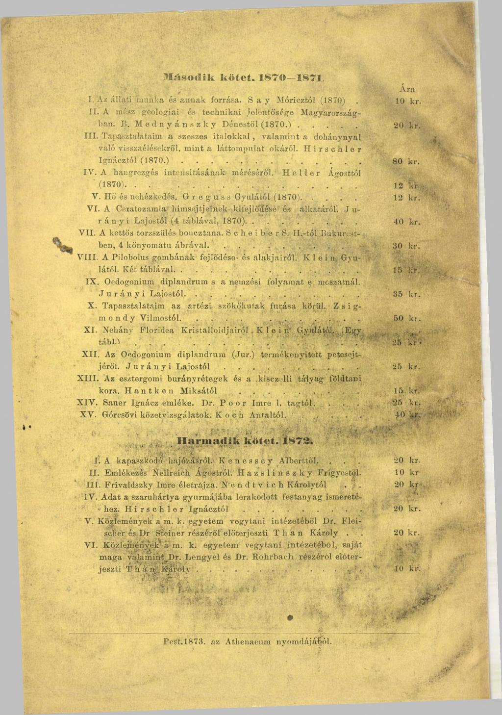 H i b o d i k k ö t e t. 1 8 7 0 1 8 7 1., Лг.ч I. Az állati munka és annak forrása. S а у Móricától (1870). 10 kr. II. A mész geológiai és technikai jolentó'sége Magyarországban. B.