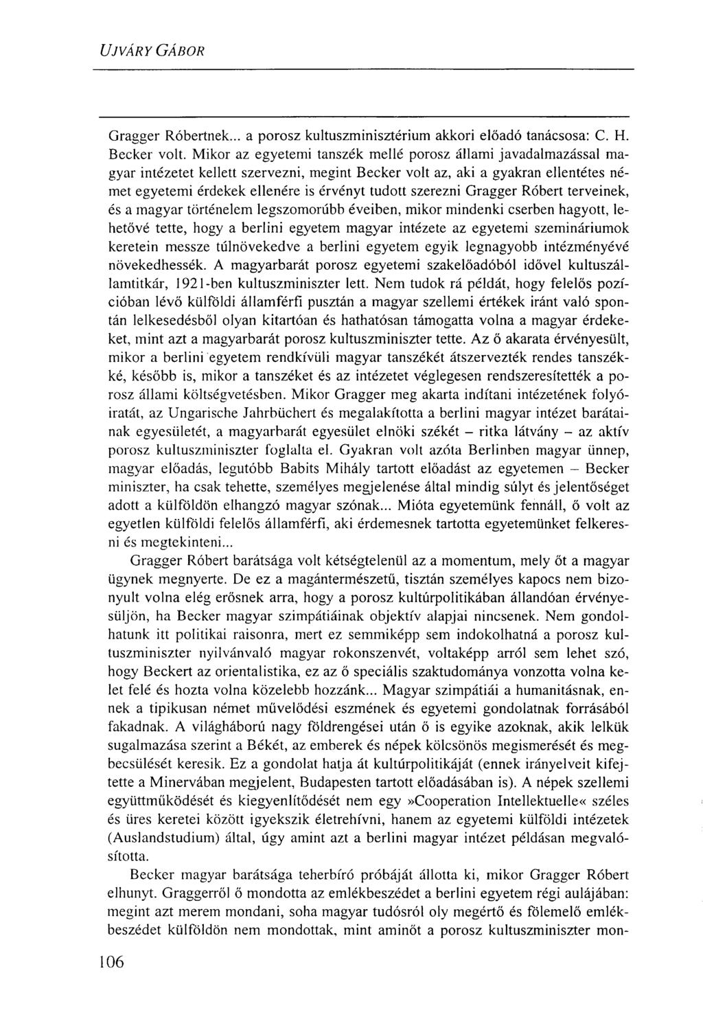 UJVÁRY GÁBOR Gragger Róbertnek... a porosz kultuszminisztérium akkori előadó tanácsosa: C. H. Becker volt.