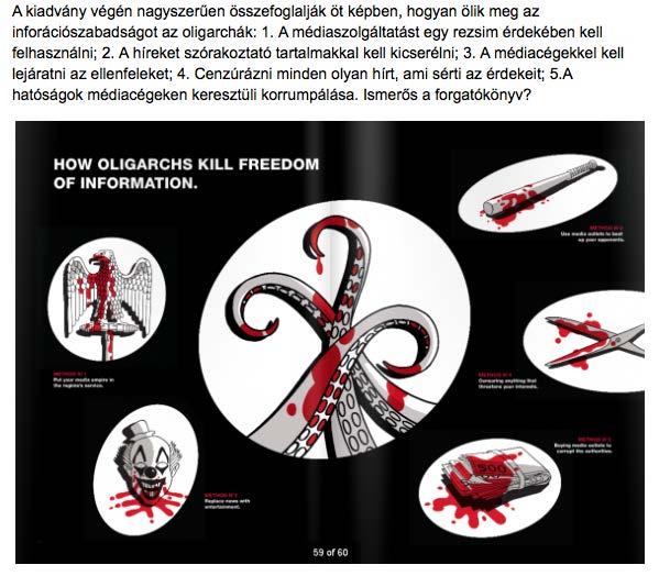 Az újságnak csak egyetlen rovata tisztességes: a hirdetéseké! A médiacégekkel kell lejáratni az ellenfeleket. A médiaszolgáltatást egy rezsim érdekében kell felhasználni.