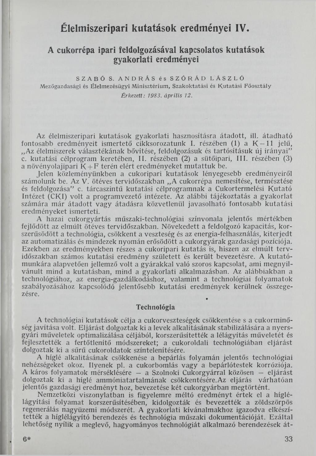 Élelmiszeripari kutatások eredményei IV A cukorrépa ipari feldolgozásával kapcsolatos kutatások gyakorlati eredményei SZABÓ S.