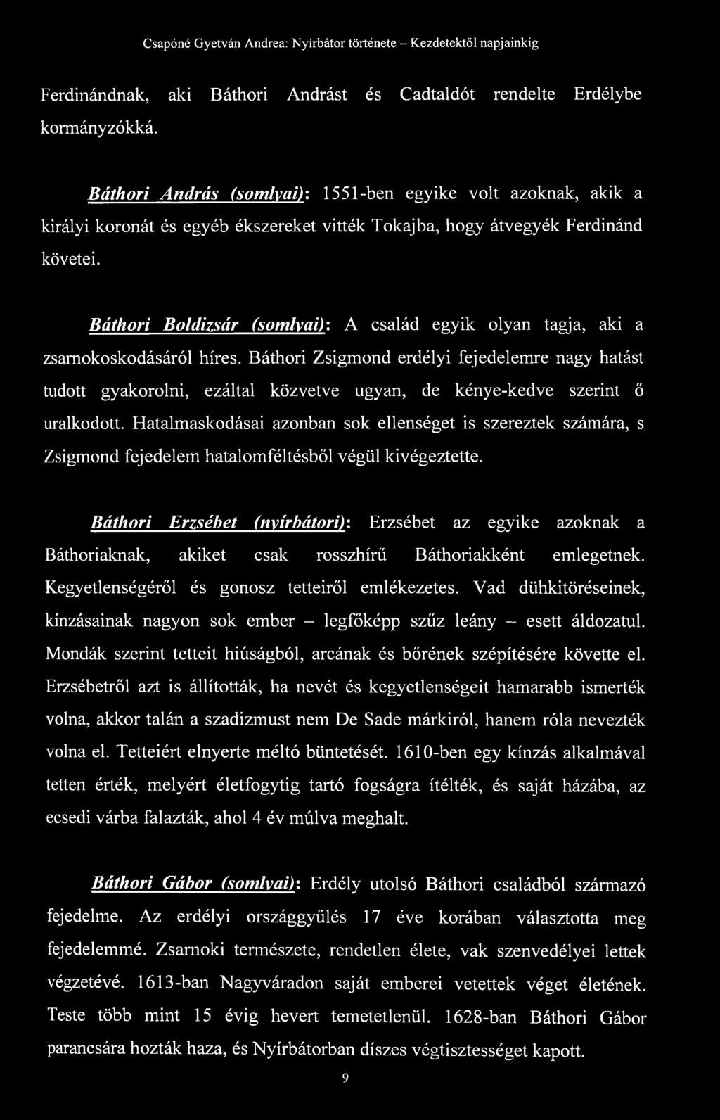Báthori Boldizsár (somlyai): A család egyik olyan tagja, aki a zsamokoskodásáról híres.