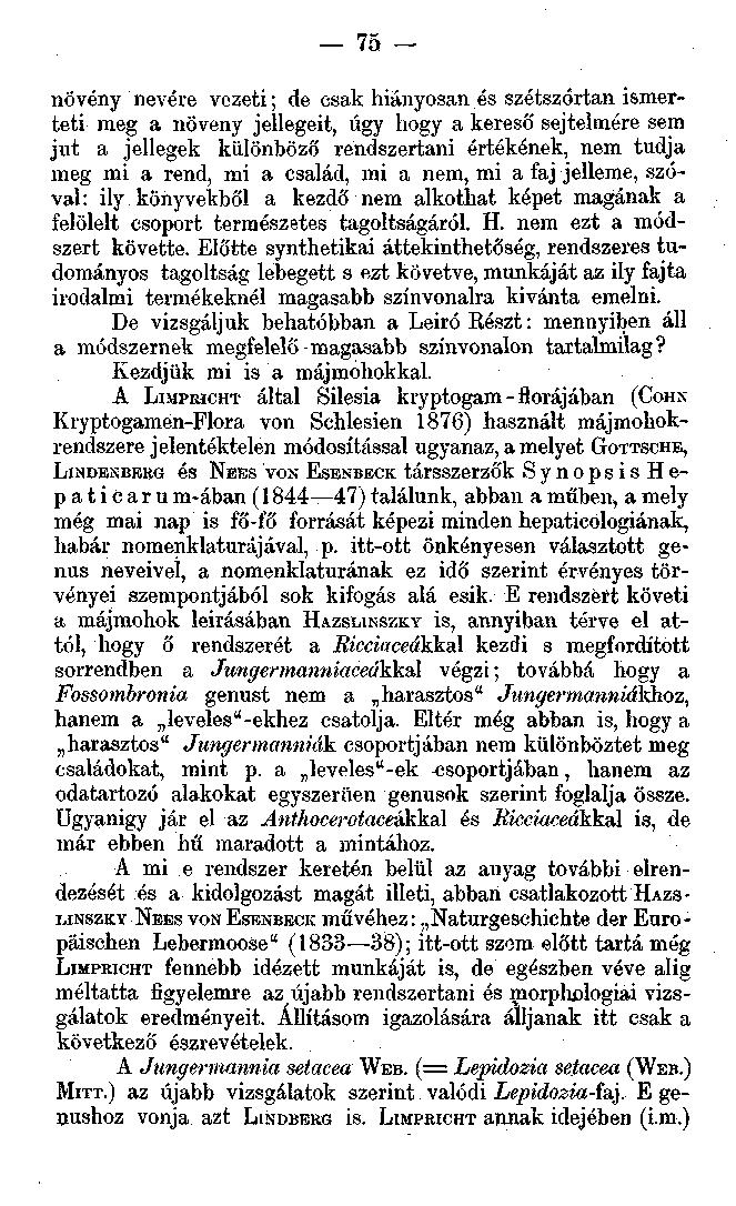 75 növény nevére vezeti; de csak hiányosan és szétszórtan ismerteti meg a növény jellegeit, úgy hogy a kereső sejtelmére sem jut a jellegek különböző rendszertani értékének, nem tudja meg mi a rend,