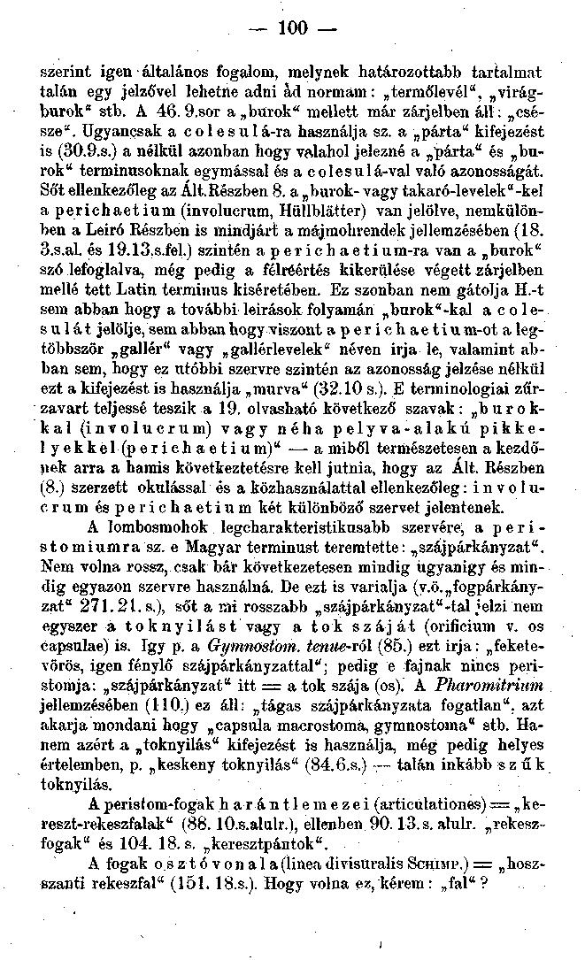 100 szerint igen általános fogalom, melynek határozottabb tartalmat talán egy jelzővel lehetne adni ad normám: termőlevél", virágburok" stb. A 46. 9.sor a burok" mellett már zárjelben áll: csésze".
