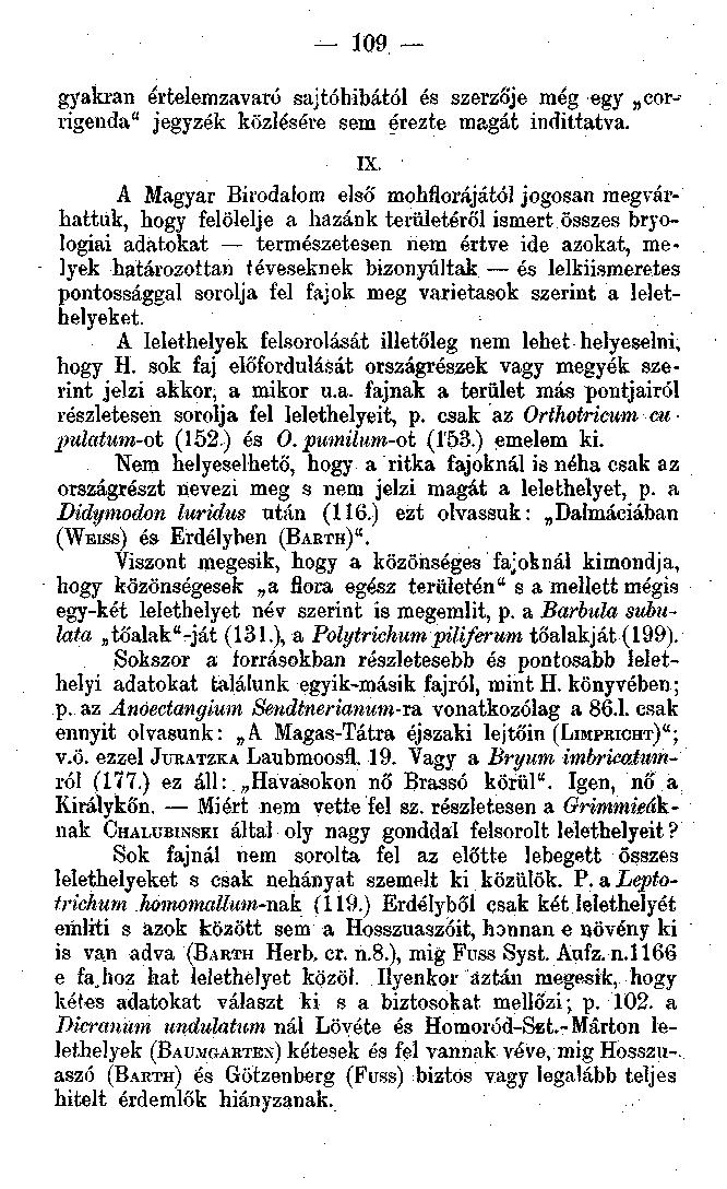 109 gyakran értelemzavaró sajtóhibától és szerzője még egy cor-~ rigenda" jegyzék közlésére sem érezte magát indíttatva. IX.