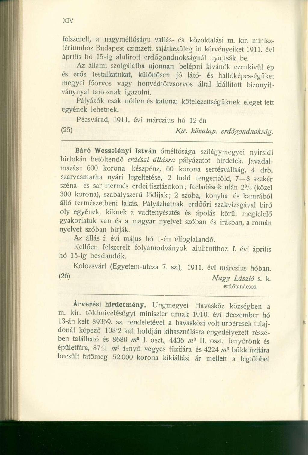 felszerelt, a nagyméltóság ú vallás - é s közoktatás i m. kir. minisz - tériumhoz Budapes t czimzett, sajátkezüleg ir t kérvényeike t 1911.