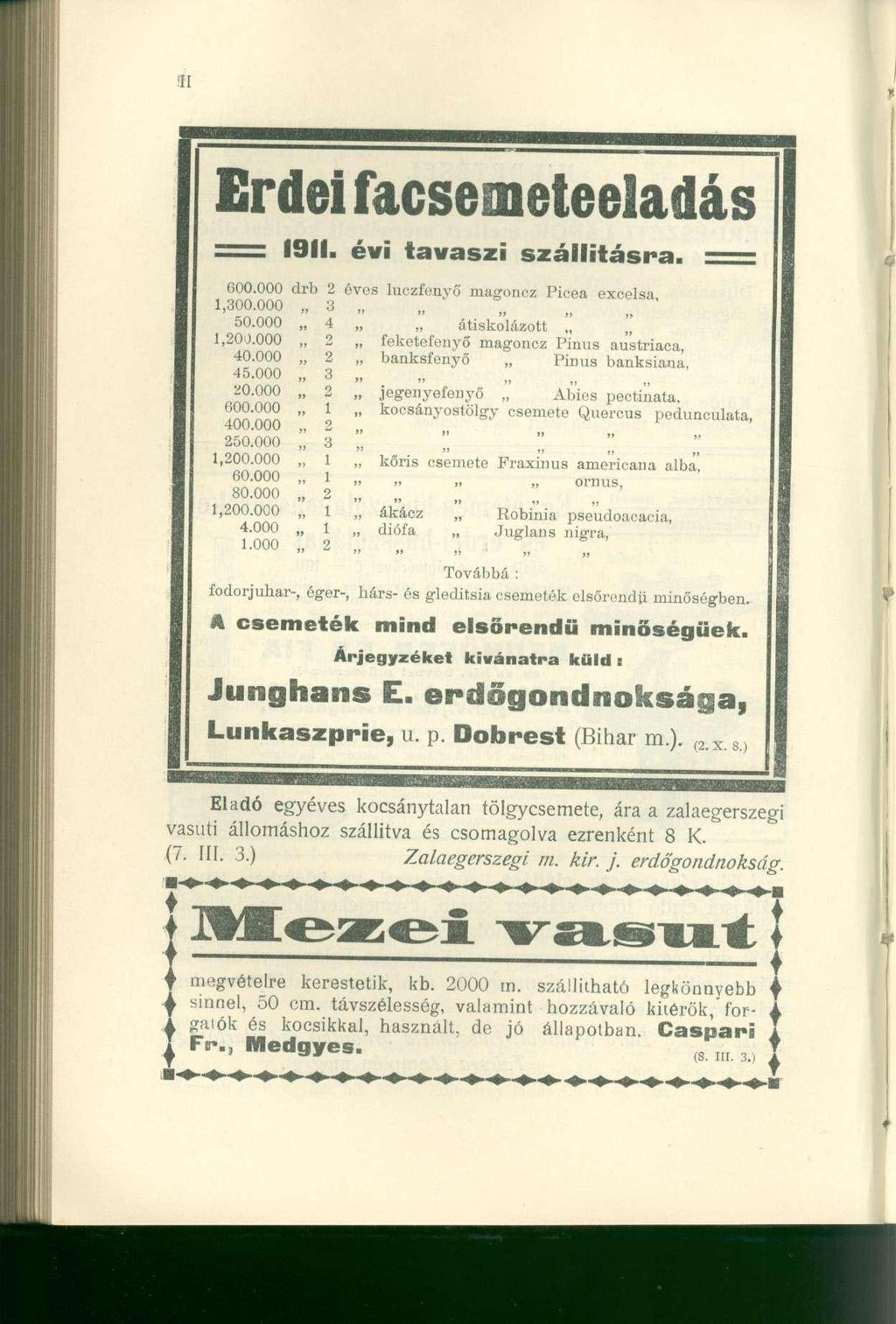 Erdei facsemeteeladá = 1911. évi tavasz i szállításra. s 600.000 dr b 2 éve s luczfeny ő magonc z Pice a excelsa, 1,300.000 50.000 1,200.000 40.000 45.000 20.000 600.000 400.000 250.000 1,200.000 60.000 80.