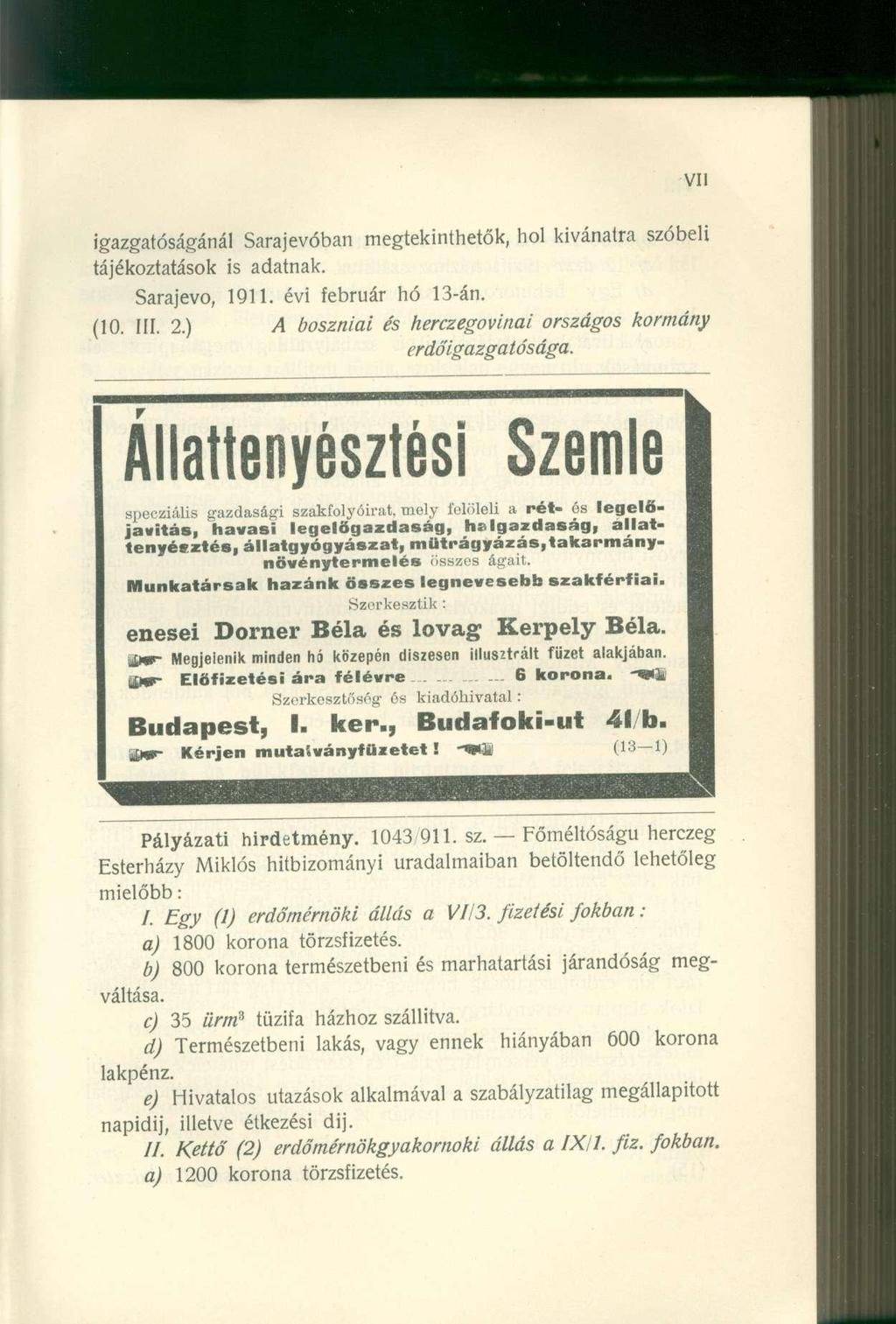 igazgatóságánál Sarajevóba n megtekinthetők, ho l kivánatra szóbel i tájékoztatások i s adatnak. Sarajevo, 1011. évi februá r h ó 13-án. (10. III. 2.