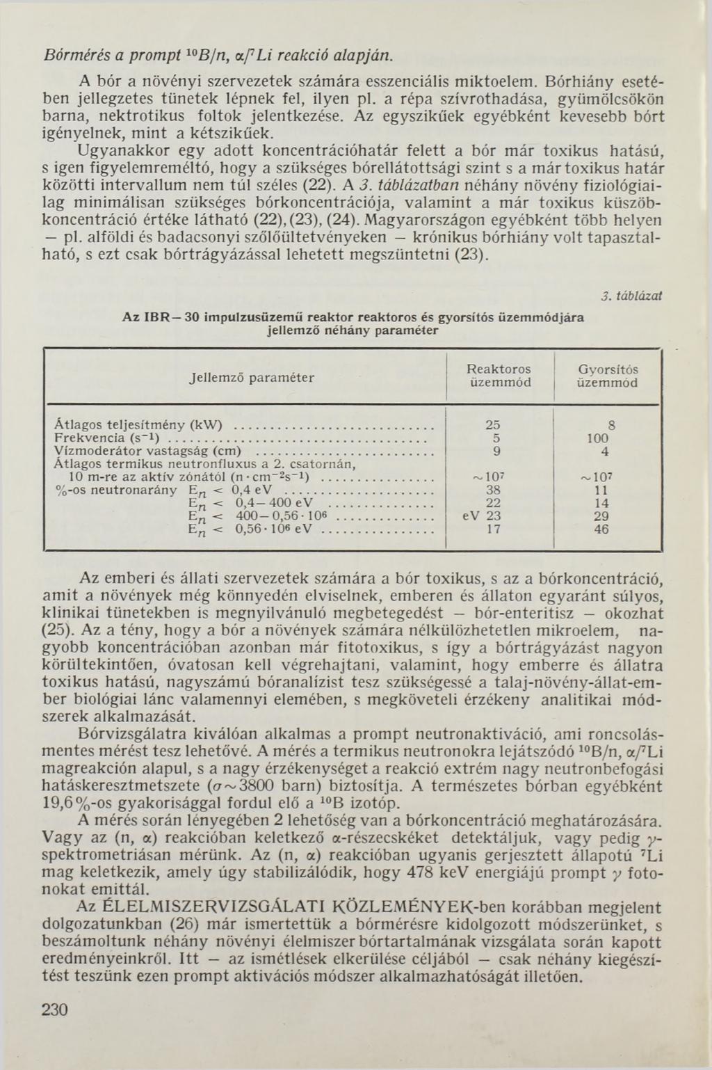 Bórmérés a prompt 10B/n, ap L i reakció alapján. A bőr a növényi szervezetek számára esszenciális miktoelem. Borhiány esetében jellegzetes tünetek lépnek fel, ilyen pl.