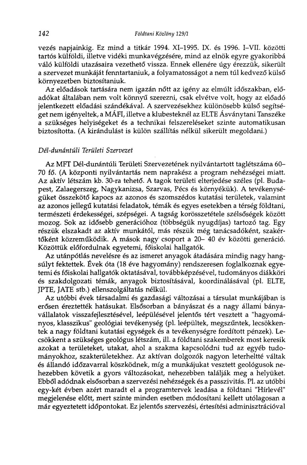 242 Földtani Közlöny 129/1 vezés napjainkig. Ez mind a titkár 1994. XI-1995. IX. és 1996. I-VII.