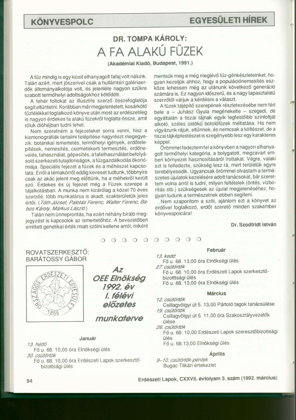 KÖNYVESPOLC EGYESÜLETI HÍREK A fűz mindig is egy kicsit elhanyagolt fafaj volt nálunk.