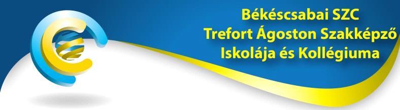 OM azonosító: 203029 Felnőttképzési nyilv.vételi szám: E-001278/2015 5600 Békéscsaba, Puskin tér 1. Tel.: +36 66/444-511 Fax: +36 66/430-793 www.bszc.hu E-mail: trefort@bszc.