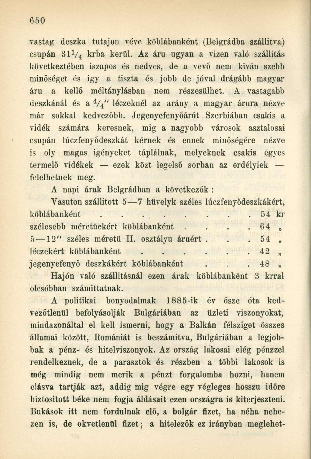 vastag deszka tutajon véve köblábanként (Belgrádba szállítva) csupán 31V4 krba kerül.