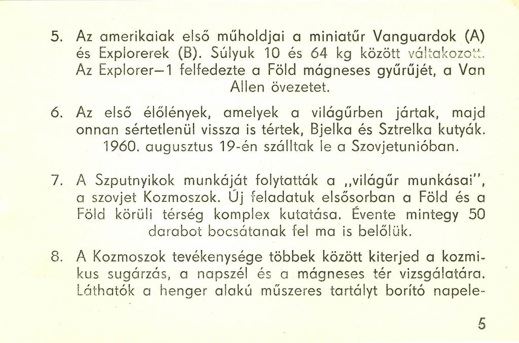 5. Az amerikaiak első műholdjai a miniatűr Vanguardok (A) és Expiorerek (B). Súlyuk 10 és 64