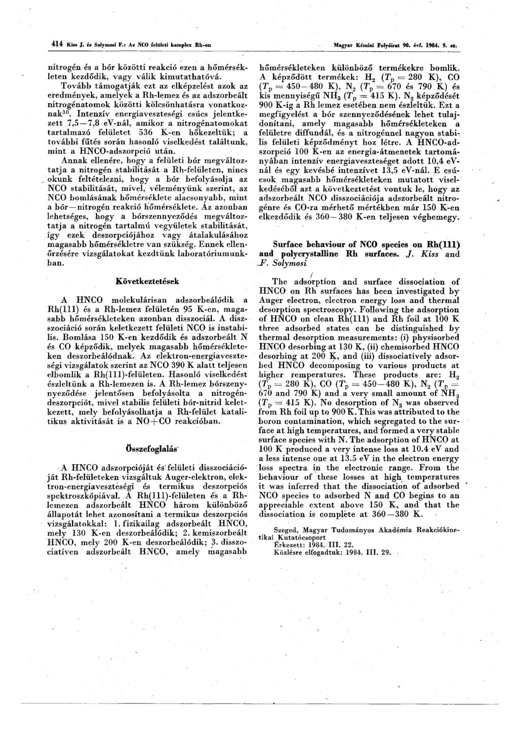 414 Kiss J. és Solymosi F.: Az NCO felületi komplex Rh-on Magyar Kémiai Folyóirat 90. évf. 1984. 9. sz. nitrogén és a bor közötti reakció ezen a hőmérsékleten kezdődik, vagy válik kimutathatóvá.
