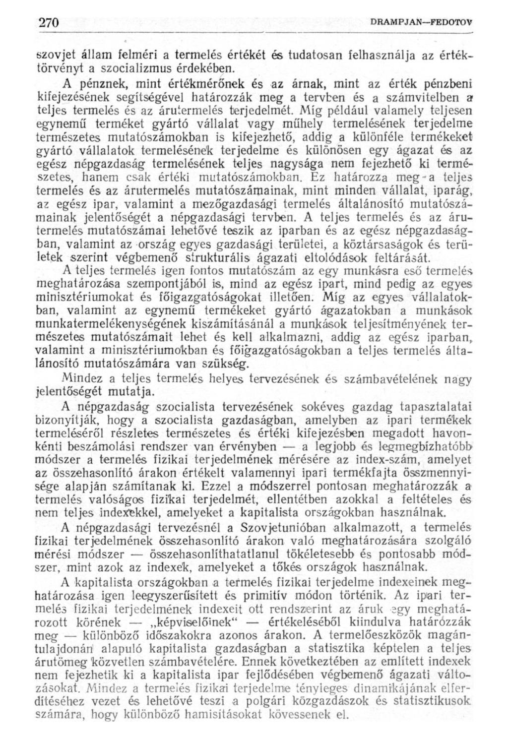 szovjet állam felméri a termelés értékét és tudatosan felhasználja az értéktörvényt a szocializmus érdekében.