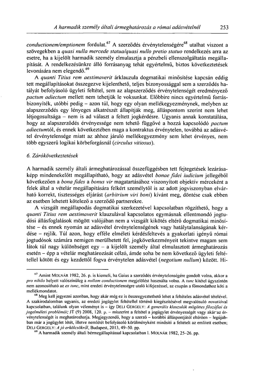 A harmadik személy általi ármeghatározás a római adásvételnél 253 eonductionem/emptionem fordulat.