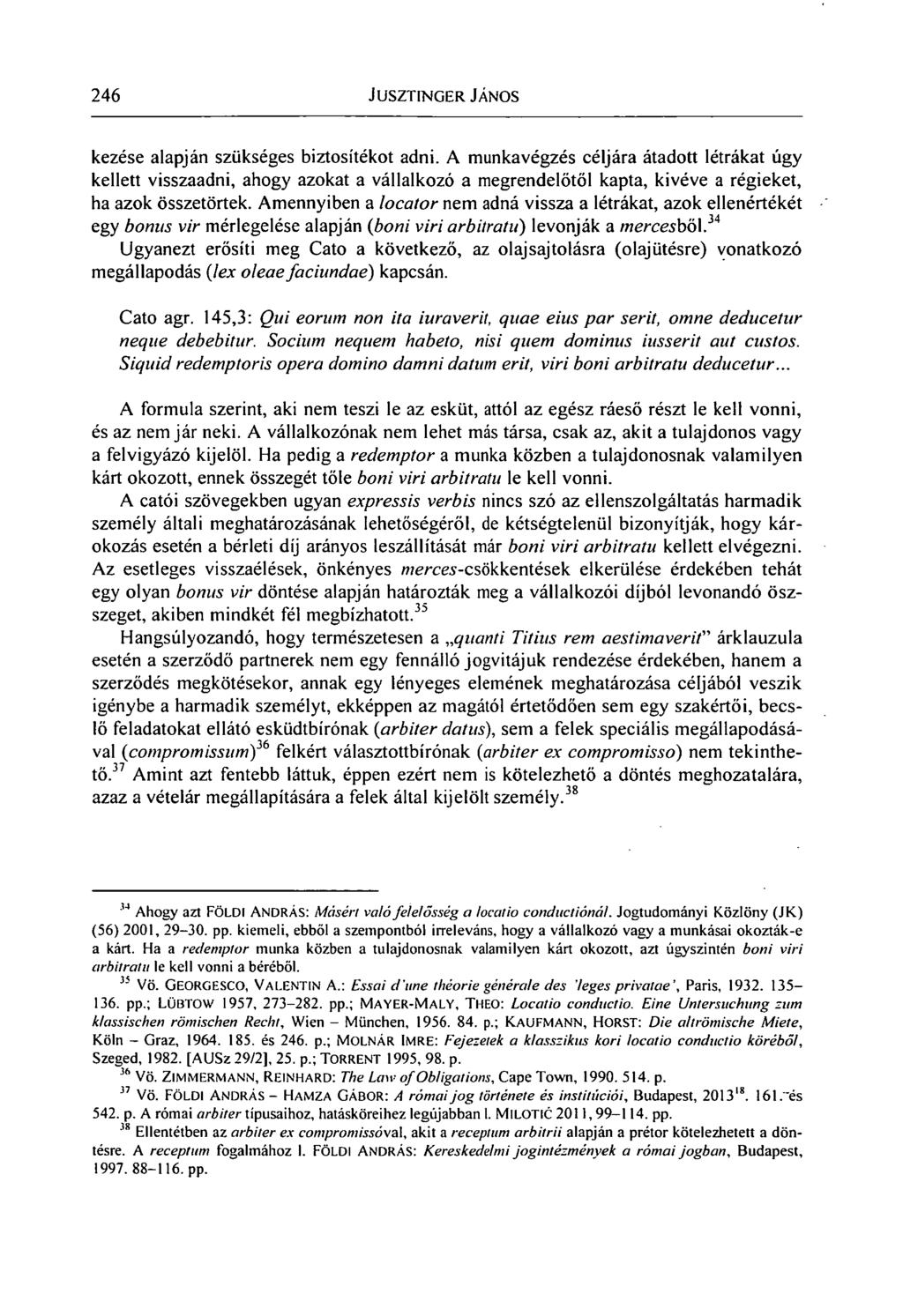 246 JUSZTINGER JÁNOS kezése alapján szükséges biztosítékot adni.