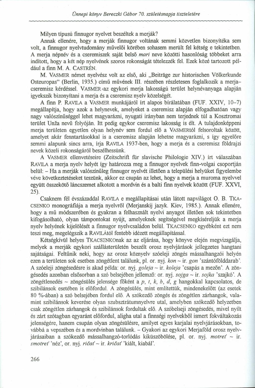 Ünnepi könyv Bereczki Gábor 70. szűletésnapja tiszteletérezyxwvutsrqponmlkjihgfedcb Milyen típusú finnugor nyelvet beszéltek a merják?