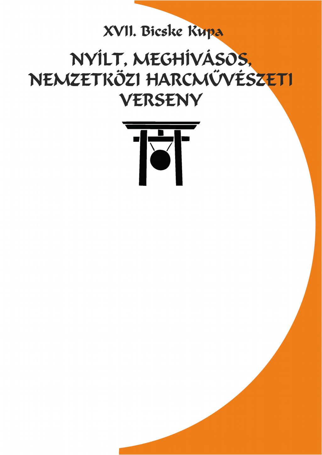 A bicskei Dinamik Harcművészeti Közhasznú Sportegyesület szervezésében A Magyar Sport Ju-Jitsu Szakszövetség