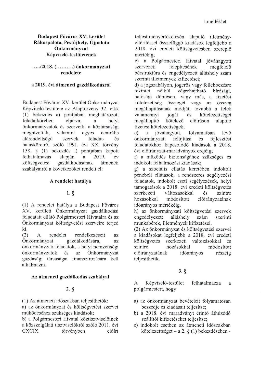 1.melléklet Budapest Főváros XV. kerület Rákospalota, Pestújhely, Újpalota Önkormányzat Képviselő-testületének..../2018. (... ) önkormányzati rendelete a 2019.