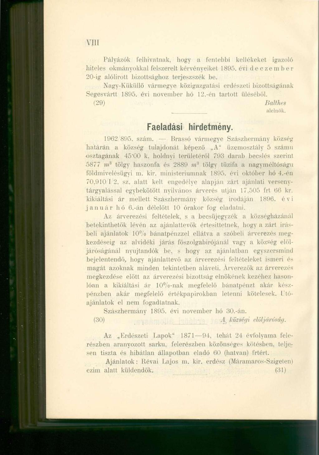 VII1 Pályázók felhívatnak, hogy a fentebbi kellékeket igazoló hiteles okmányokkal felszerelt kérvényeikel 1895. évi deczem ber 20-ig alólirott bizottsághoz terjeszszék be.