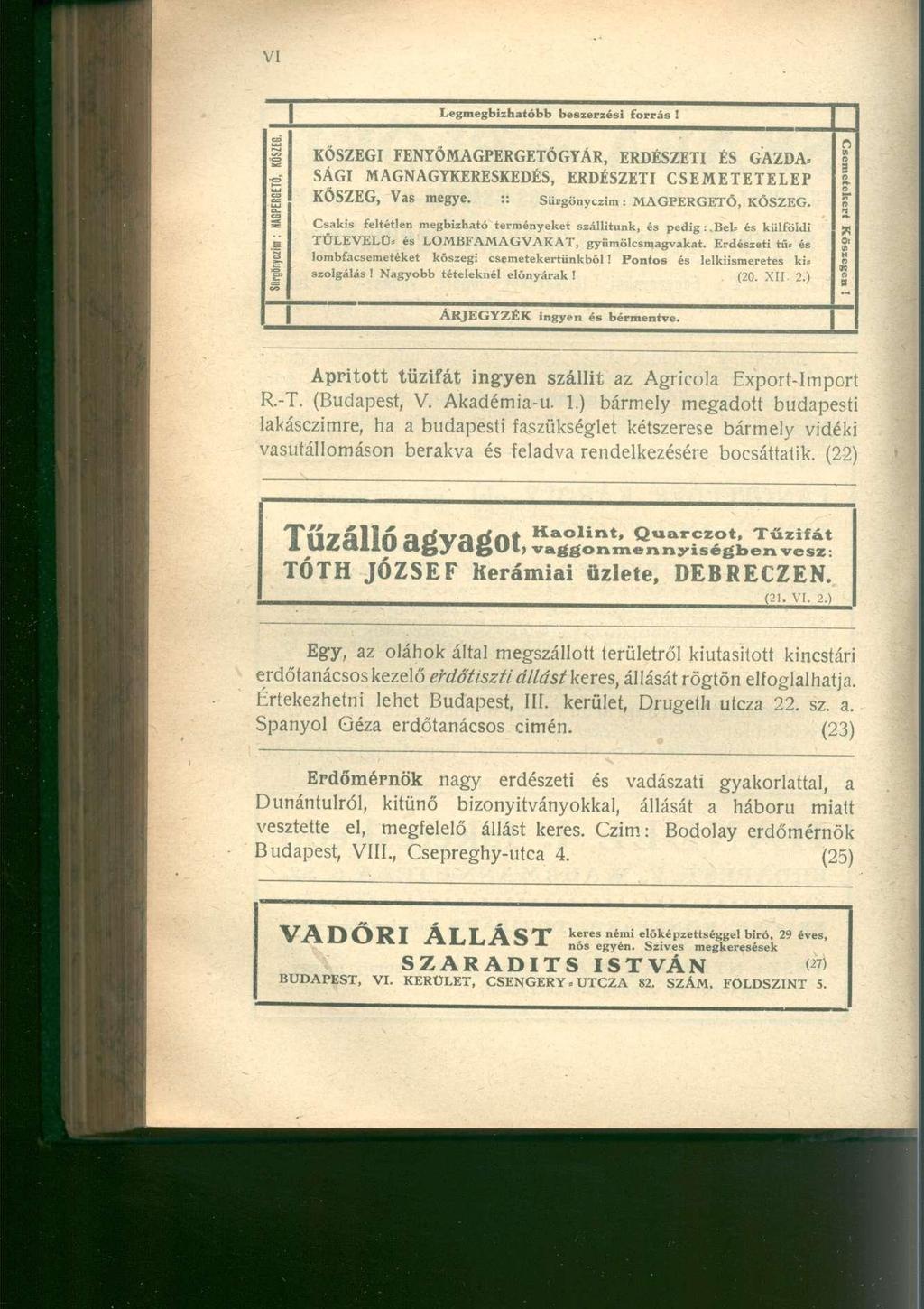 .E Legmegbízhatóbb beszerzési forrás! KŐSZEGI FENYŐMAGPERGETŐGYÁR, ERDÉSZETI ÉS GAZDA* SÁGI MAGNAGYKERESKEDÉS, ERDÉSZETI CSEMETETELEP KŐSZEG, Vas megye. :: SÜRGÖNYCZIM s MAGPERGETŐ, KŐSZEG.