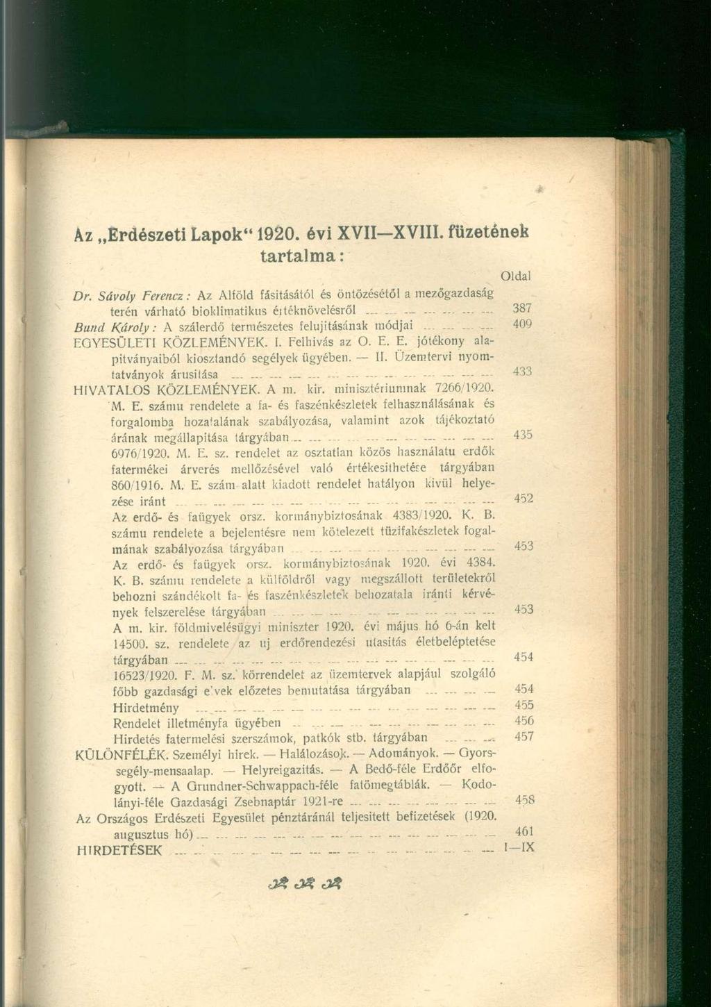 Áz Erdészeti Lapok" 1920. évi XVII-XVIII. füzetének tartalma: Oldal Dr. Sávoly Ferencz: Az Alföld fásitásálól és öntözésétől a mezőgazdaság terén várható bioklimatikus éitéknövelésről.
