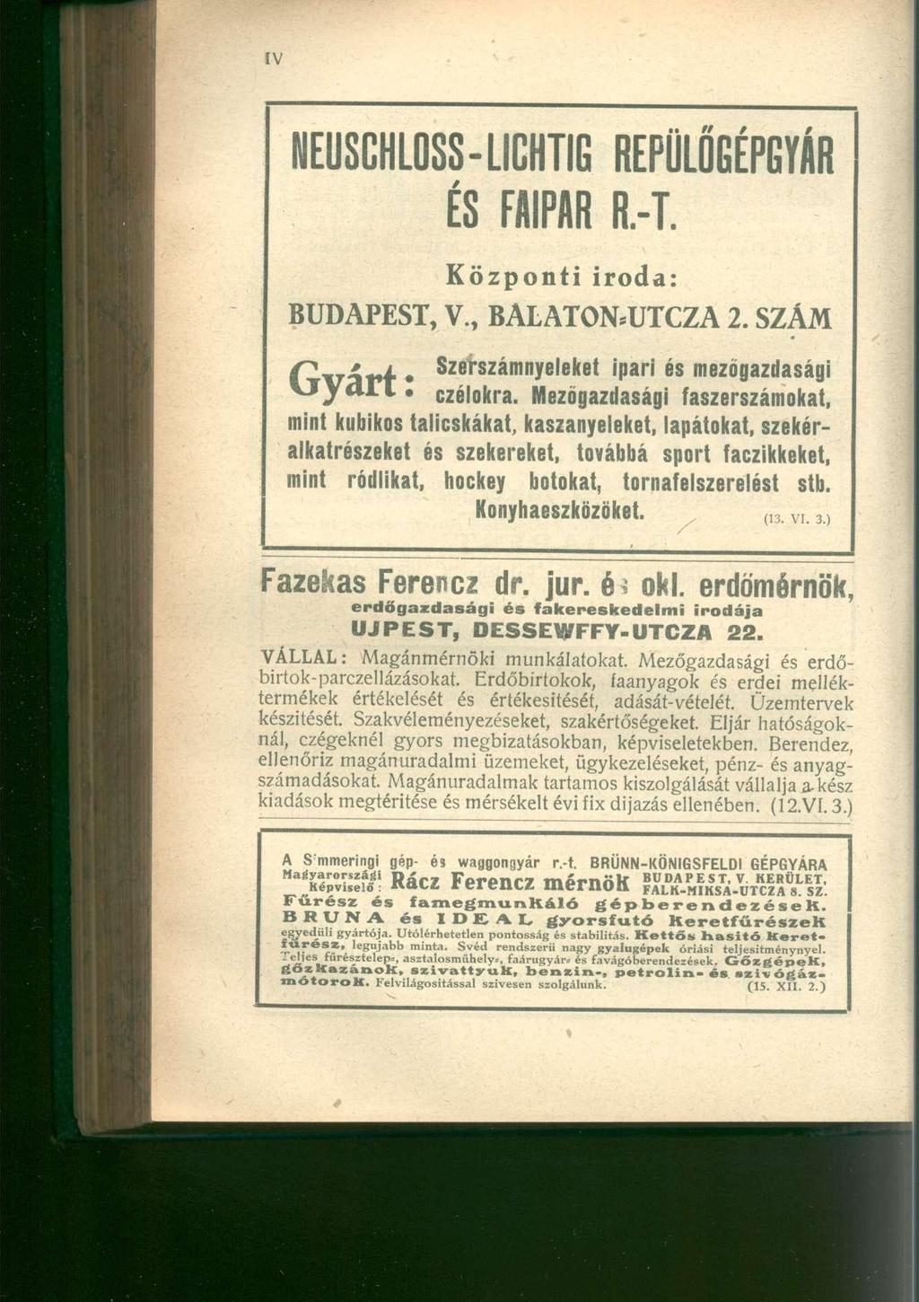 ÍV NEUSCHLOSS-LICHTIG ÉS FAIPAR Központi iroda: REPÜLŐGÉPGYÁR R.-T. BUDAPEST, V., BALATON*UTCZA 2. SZÁM áp ' i Szerszámnyeleket ipari és mezőgazdasági yjjoxx czélokra.
