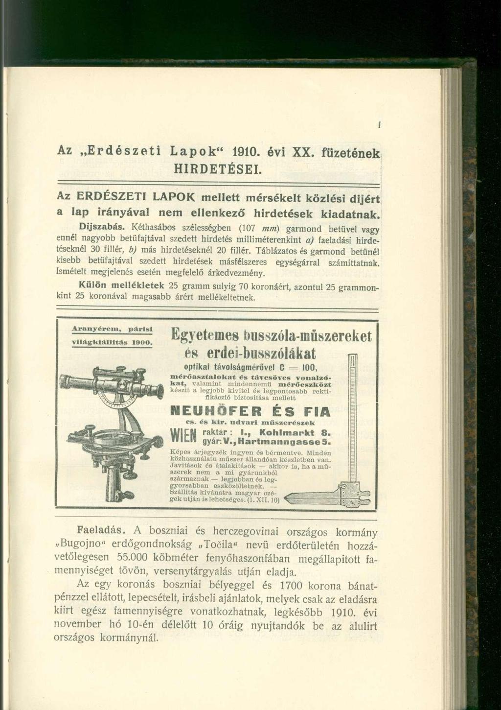 Az Erdészeti Lapok" 1910. évi XX. füzetének HIRDETÉSEI. Az ERDÉSZETI LAPOK mellett mérsékelt közlési díjért a lap irányával nem ellenkező hirdetések kiadatnak. Díjszabás.