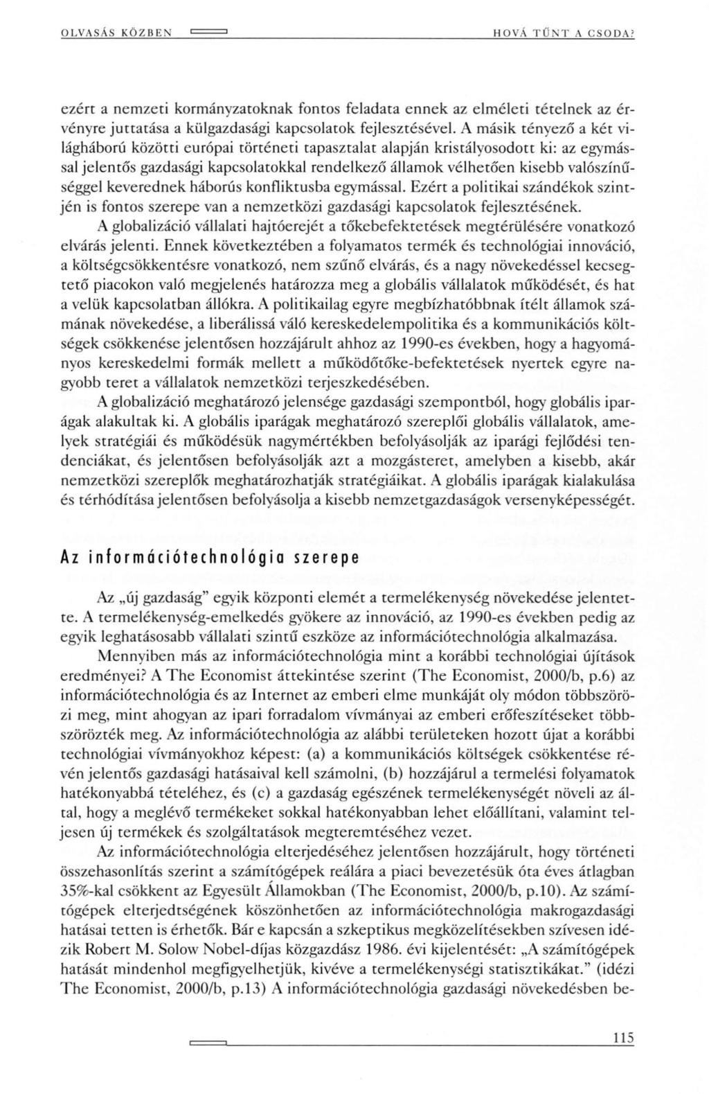 OLVASÁS КО/111-. \ HOVÁ TŰNT A CSODA.' ezért a nemzeti kormányzatoknak fontos feladata ennek az elméleti tételnek az érvényre juttatása a külgazdasági kapcsolatok fejlesztésével.