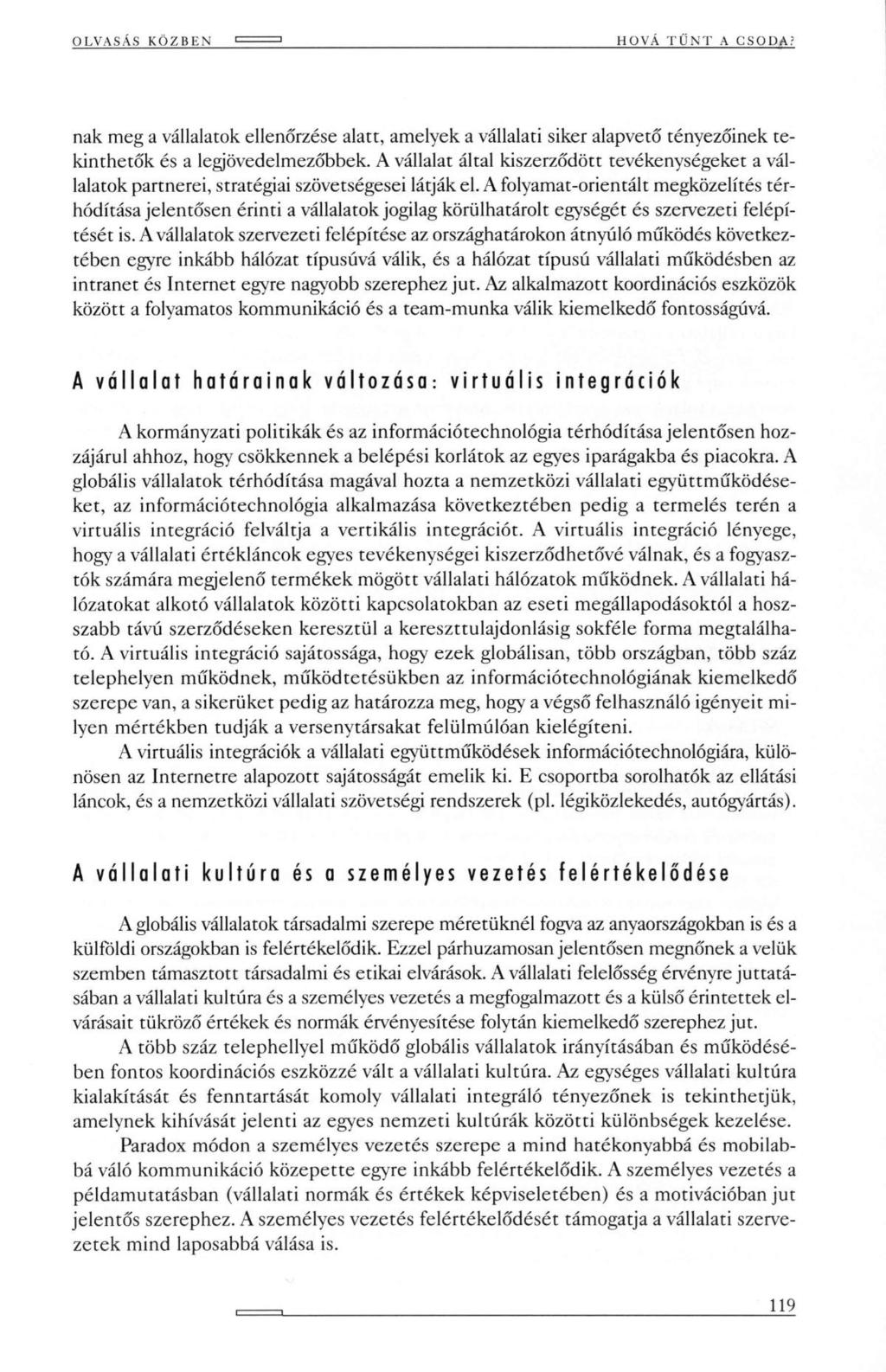 OLVASÁS KÖZBEN HOVÁ TŰNT A CSODA? nak meg a vállalatok ellenőrzése alatt, amelyek a vállalati siker alapverő rényezőinek tekinthetők és a legjövedelmezőbbek.