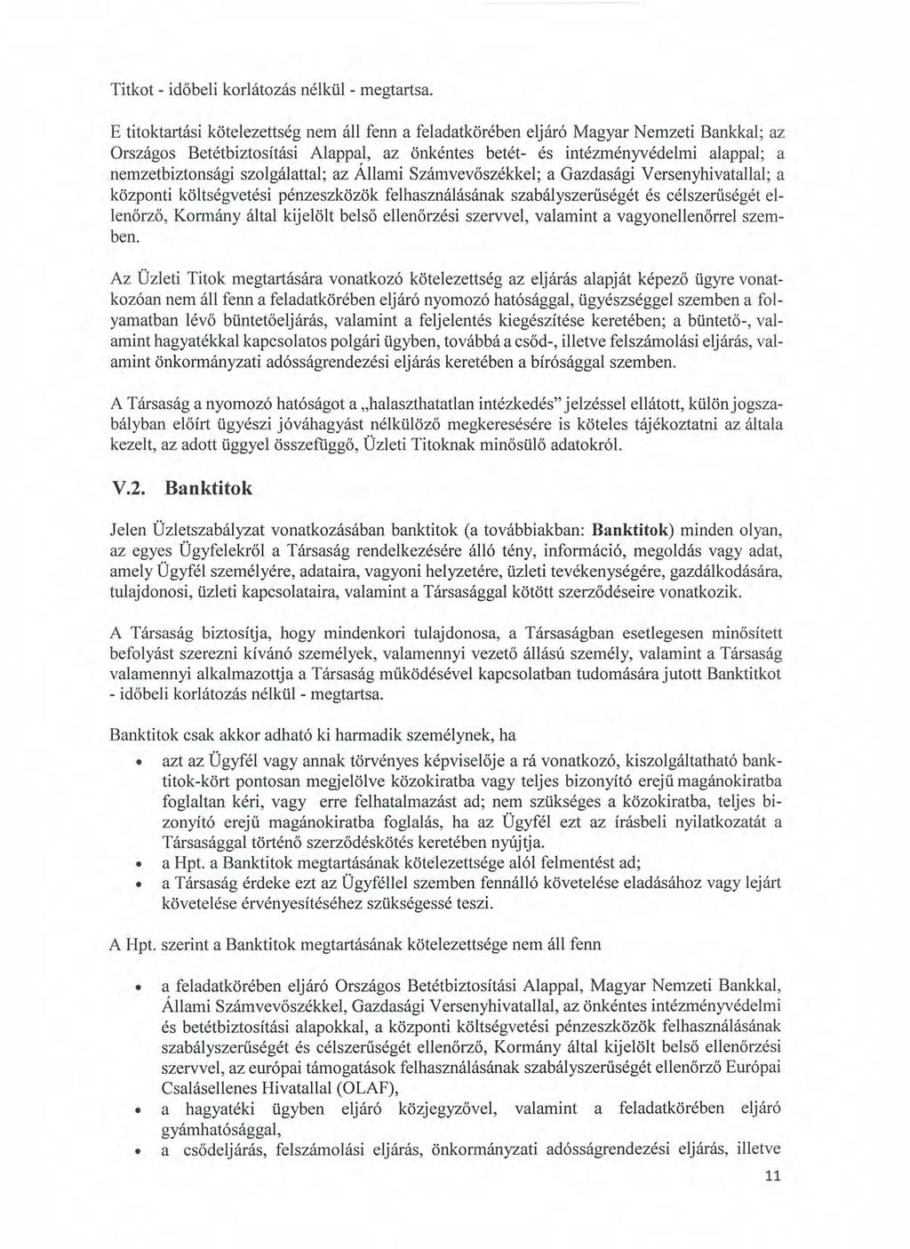 Titkot - időbeli korlátozás nélkül - megtartsa.