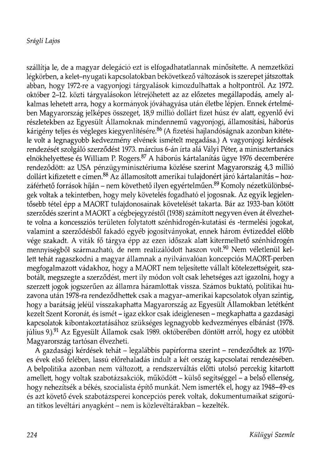 Srágli Lajos szállítja le, de a magyar delegáció ezt is elfogadhatatlannak minősítette.