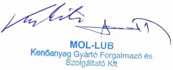 MOLLUB Kft. Terméknév: MOL Dynamic MK 9 15W40 többfokozatú dízelmotor olaj Változat: 4 Felülvizsgálat: 2011. 05. 13. Kibocsátás kelte: 2007. 06. 20. Oldal: 11/(11) 16.