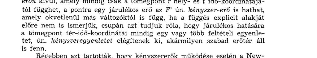 nem vesszük igénybe a Bernoulli D'Alembert-féle elvet egyrészt amiatt a didaktikai nehézség miatt, hogy az ebben szereplő ún.