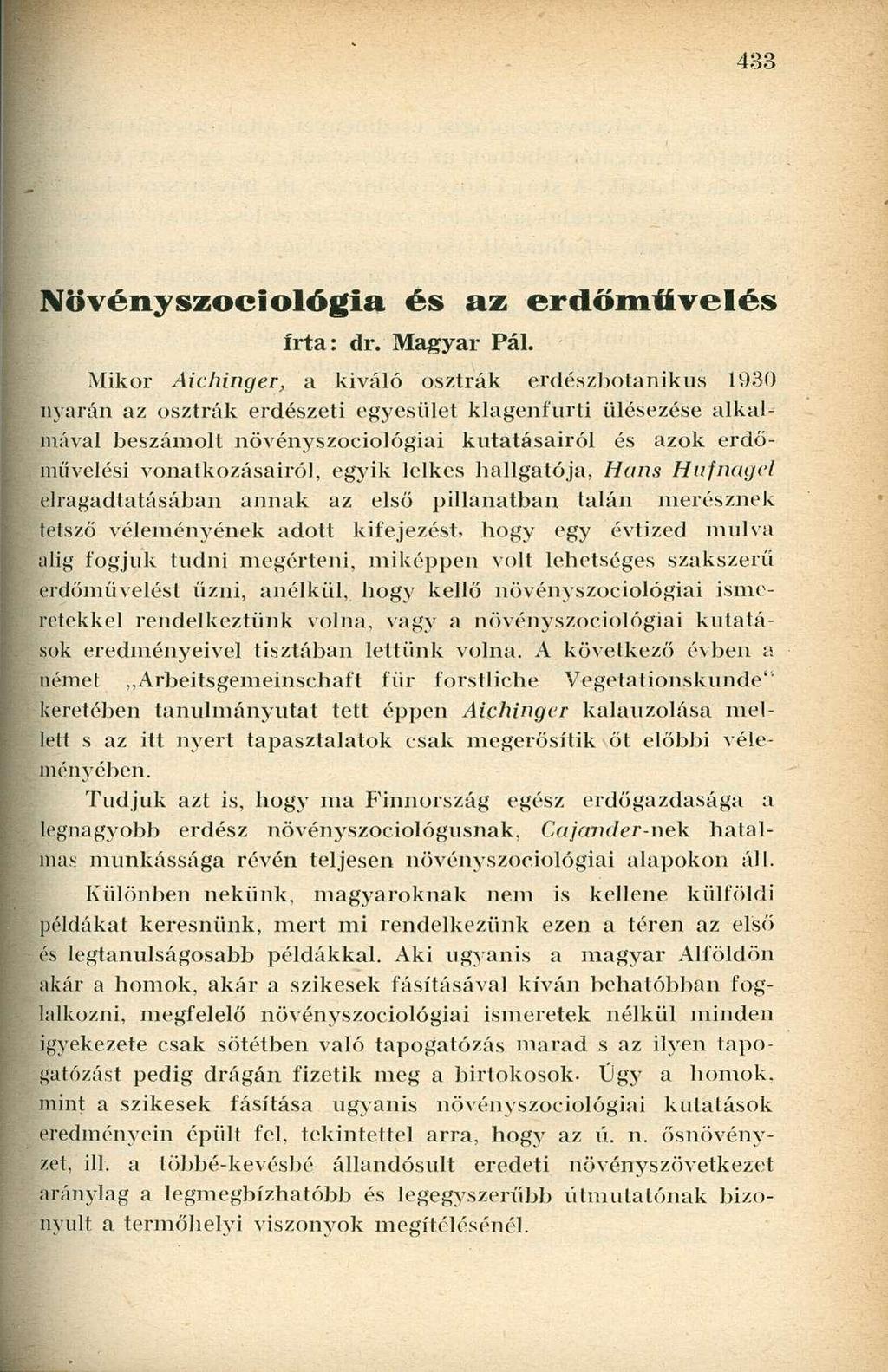 Növény szociológia és az erdőművelés írta: dr. Magyar Pál.