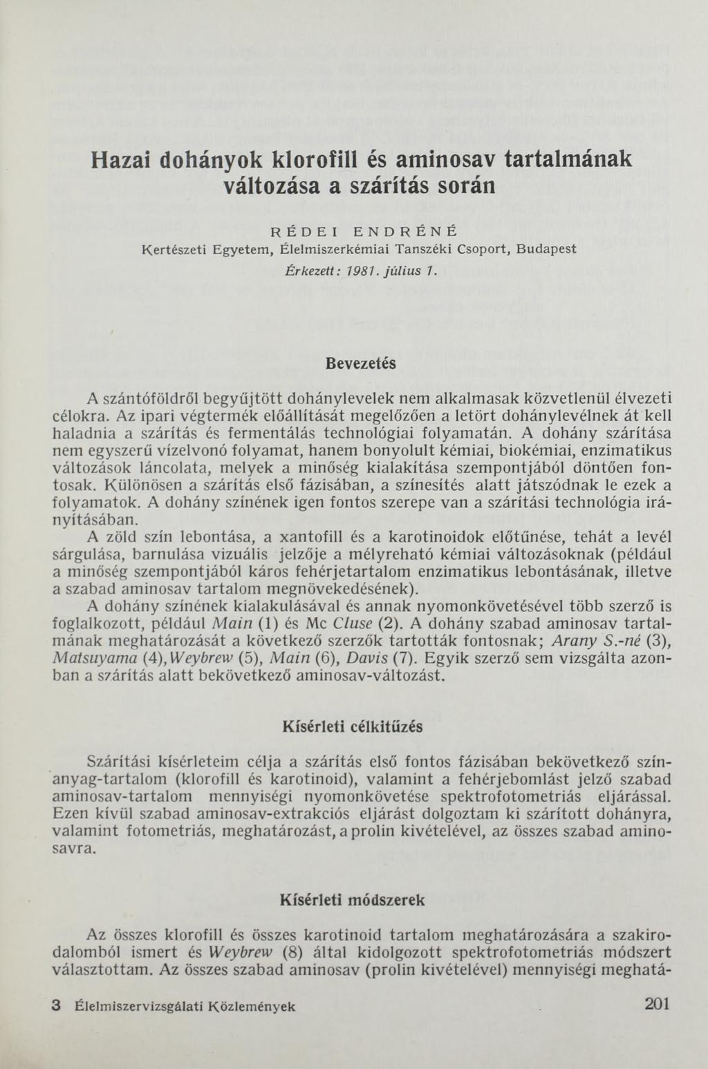 Hazai dohányok klorofill és aminosav tartalmának változása a szárítás során R É D E I E N D R É N É K e rté s z e ti E g y e te m, É le lm is z e r k é m ia i T a n s z é k i C s o p o rt, B u d a p