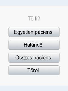 3 Az összes páciens törlése 1. Az összes páciens törléséhez nyomja meg a Törlés gombot a Kezdőlap képernyőn.
