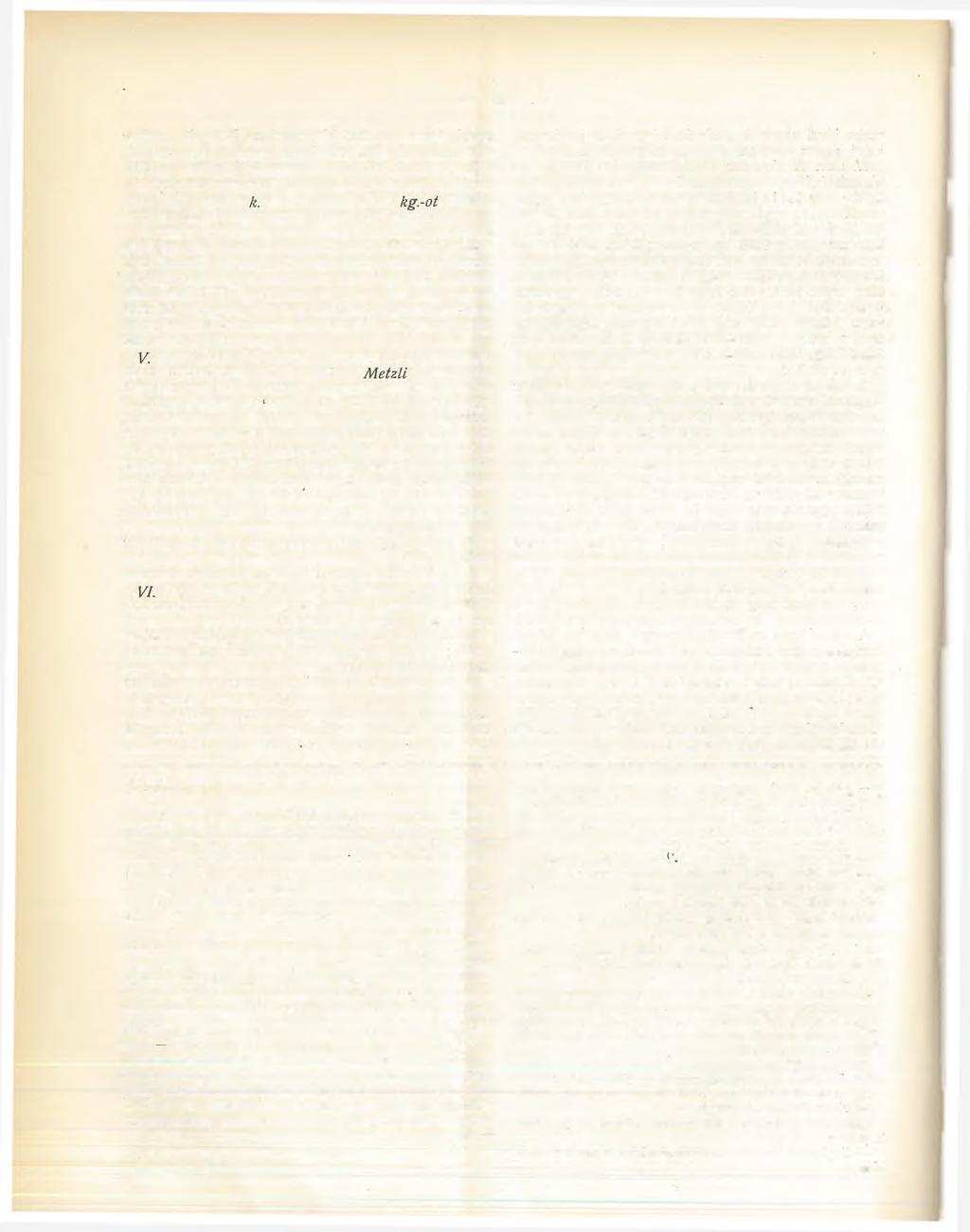 6Ä L 124 í > J pontyot és 164 kg. czompóivadékof, összesen tehát 769 kg. halat. Őszszel kihalásztak 6283 kg. pontyot és 353 kg. czompót, összesen tehát 6636 kg. halat; vagyis 1 k.