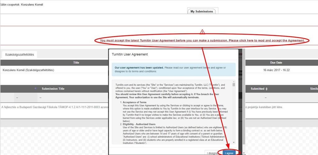 Feltöltés és az ellenőrzés eredménye (5. lépés) Első alkalommal történő belépés esetén a továbblépéshez el kell fogadnia a Turnitin (a plágiumellenőrző szolgáltatás) felhasználási feltételeit.