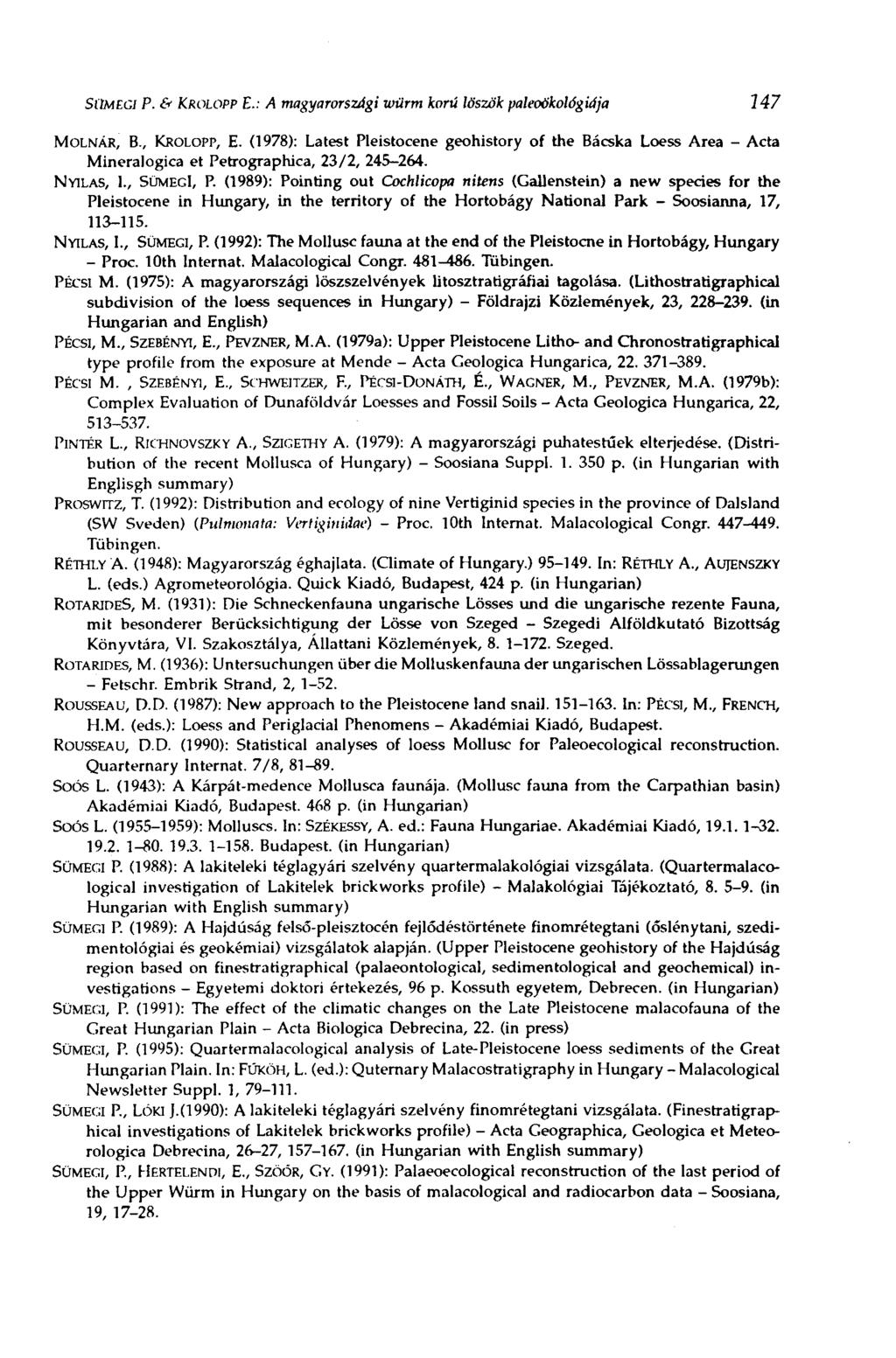 SÜMEGI P. & KROLOPP t.: A magyarországi würm korú löszök paleoökológiája 147 MOLNÁR, В., KROLOPP, E.