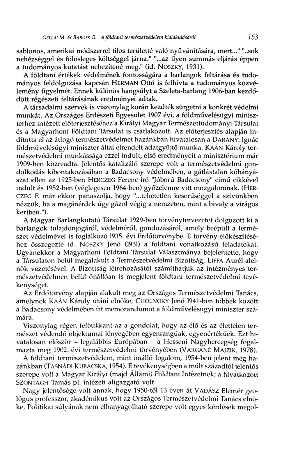 CELLÁI M. & BAROSS G. A földtani természetvédelem kialakulásáról 153 sablonos, amerikai módszerrel tilos területté való nyilvánítására, mert..." ".