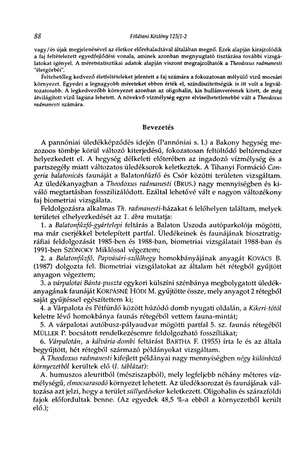 88 Földtani Közlöny 725/1-2 vagy/és újak megjelenésével az életkor előrehaladtával általában megnő.
