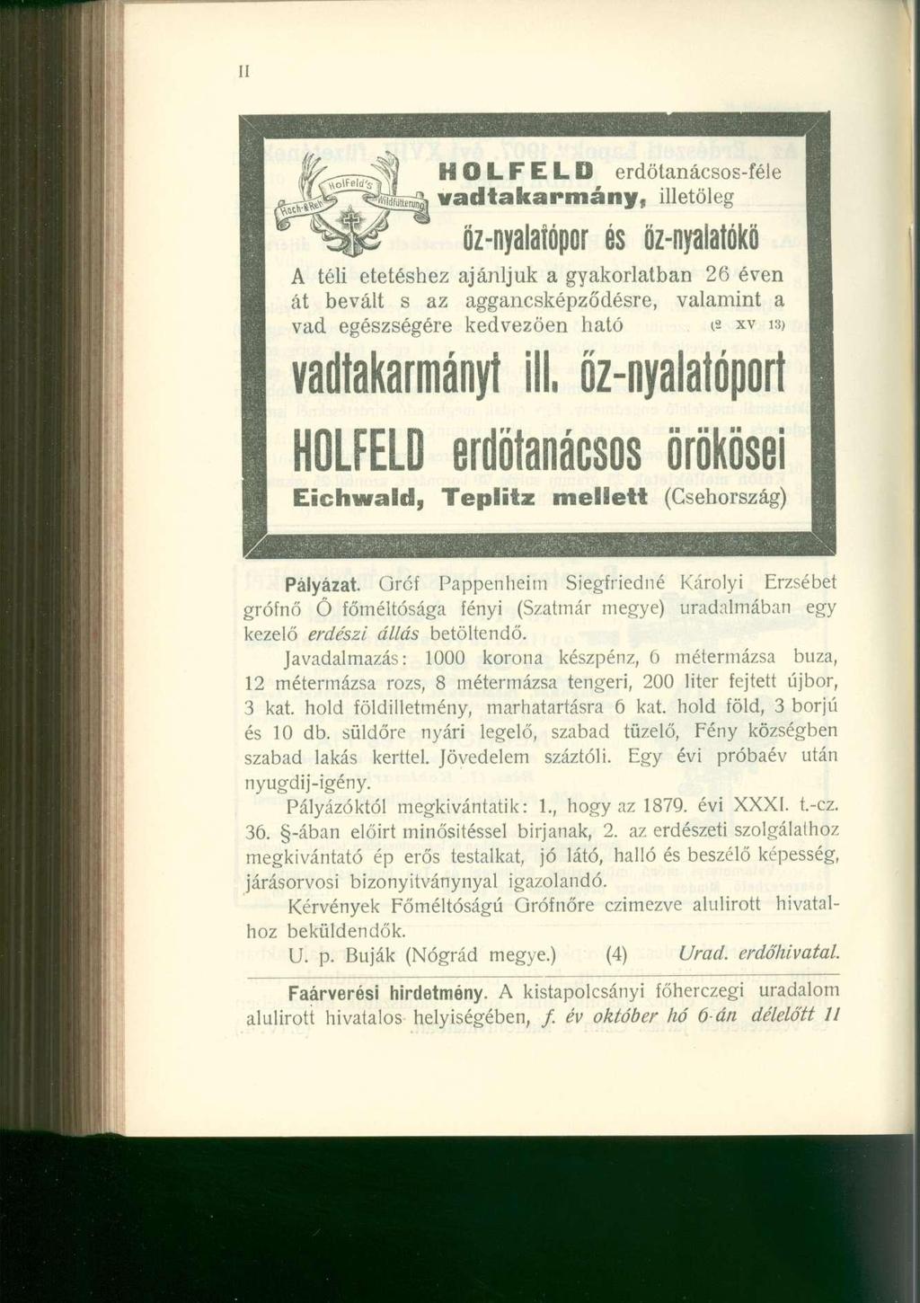 II HOLFELD erdötanácsos-féle vadtakarmány, illetőleg öz-nyalaiópor és öz-nyalalókö A téli etetéshez ajánljuk a gyakorlatban 26 éven át bevált s az aggancsképződésre, valamint a vad egészségére