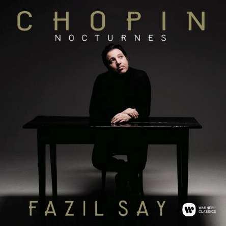 CD Warner Classics CHOPIN NOKTÜRNÖK FAZIL SAY 0190295821814 C09 Frédéric Chopin - Noktürnök b-moll,