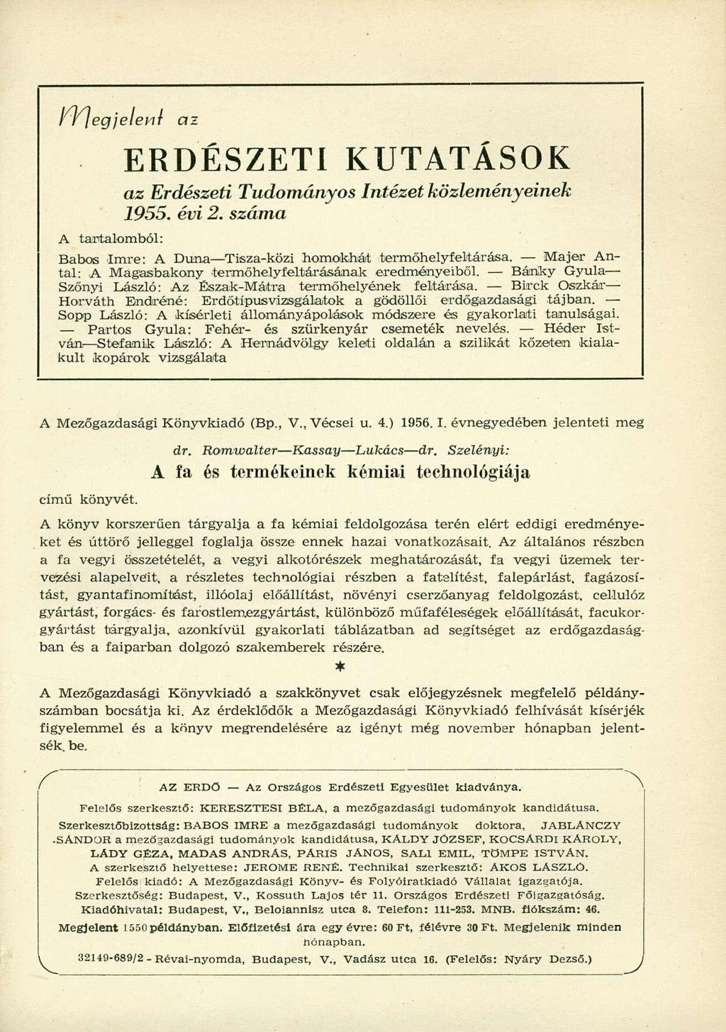A tantalomból: ERDÉSZETI KUTATÁSOK az Erdészeti Tudományos Intézet közleményeinek 1955. évi 2. száma Babos Imre: A Duna Tisza-közi homokhát termőhelyfeltárása.