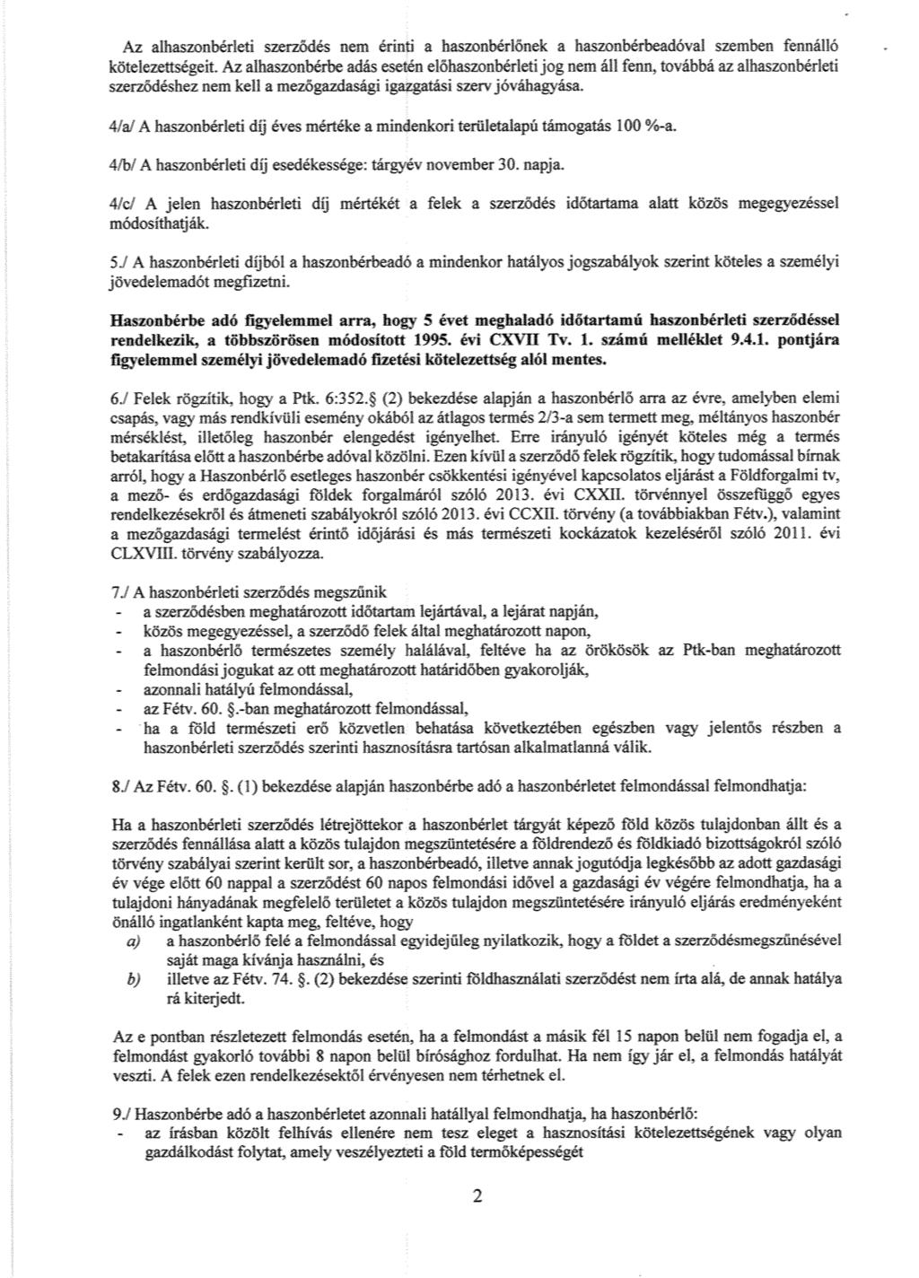 Az albaszonbérleti szerz ődés nem érinti a haszonbérl őnek a haszonbérbeadóval szemben fennálló kötelezettségeit.